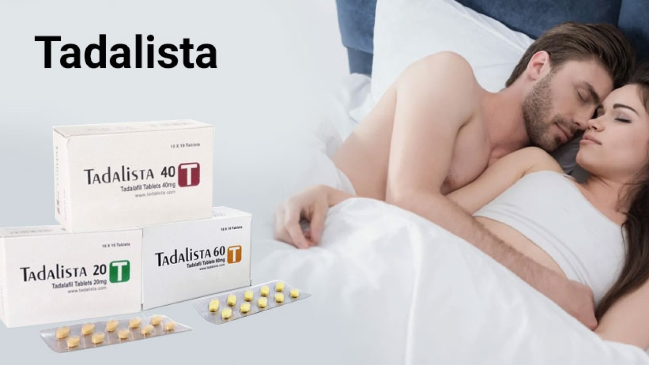 Tadalista Online(Tadalafil) | Treat To Erectile Dysfunction (ED)