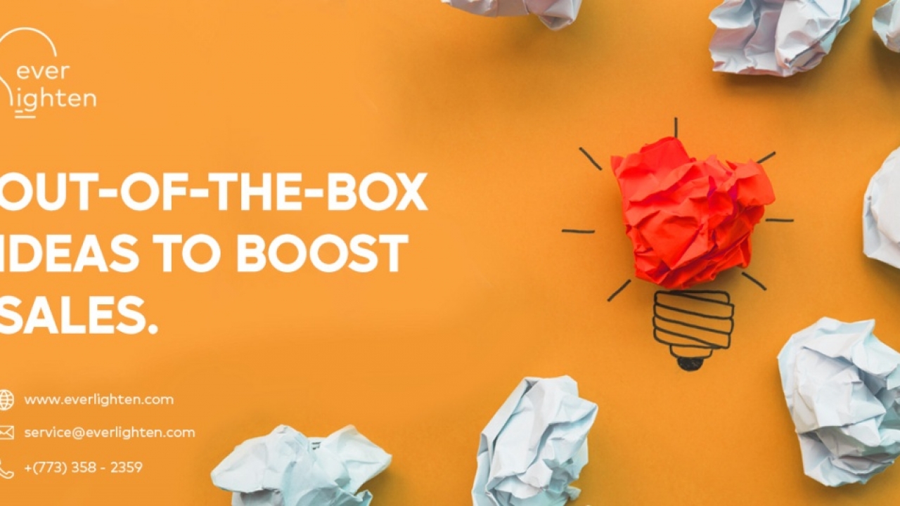 Out-of-the-box ideas to boost sales.