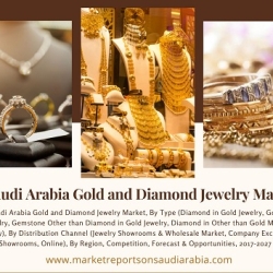 Saudi Arabia Gold and Diamond Jewelry Market Trends, Growth, value and Forecast 2027