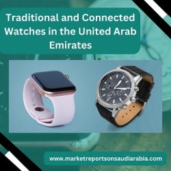 Traditional and Connected Watches in United Arab Emirates: Market Size, Study, by Product,Growth and Forecast 2026