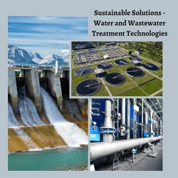 Sustainable Solutions - Water and Wastewater Treatment Technologies