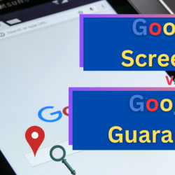 A Closer Look for Google Screened vs Google Guaranteed